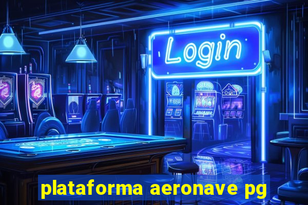 plataforma aeronave pg